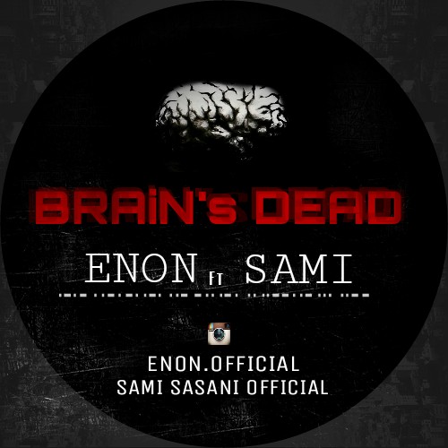 Enon ft Sami - Brain,s Dead