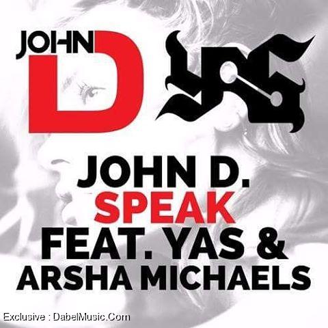 Yas - Speak (feat. John D. & Arsha Michaels)