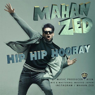 Mahan Zed - Hip Hip Hooray