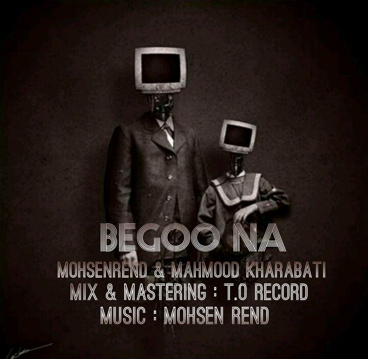 Mohsen Rend And Mahmood Kharabati - Begoo Na