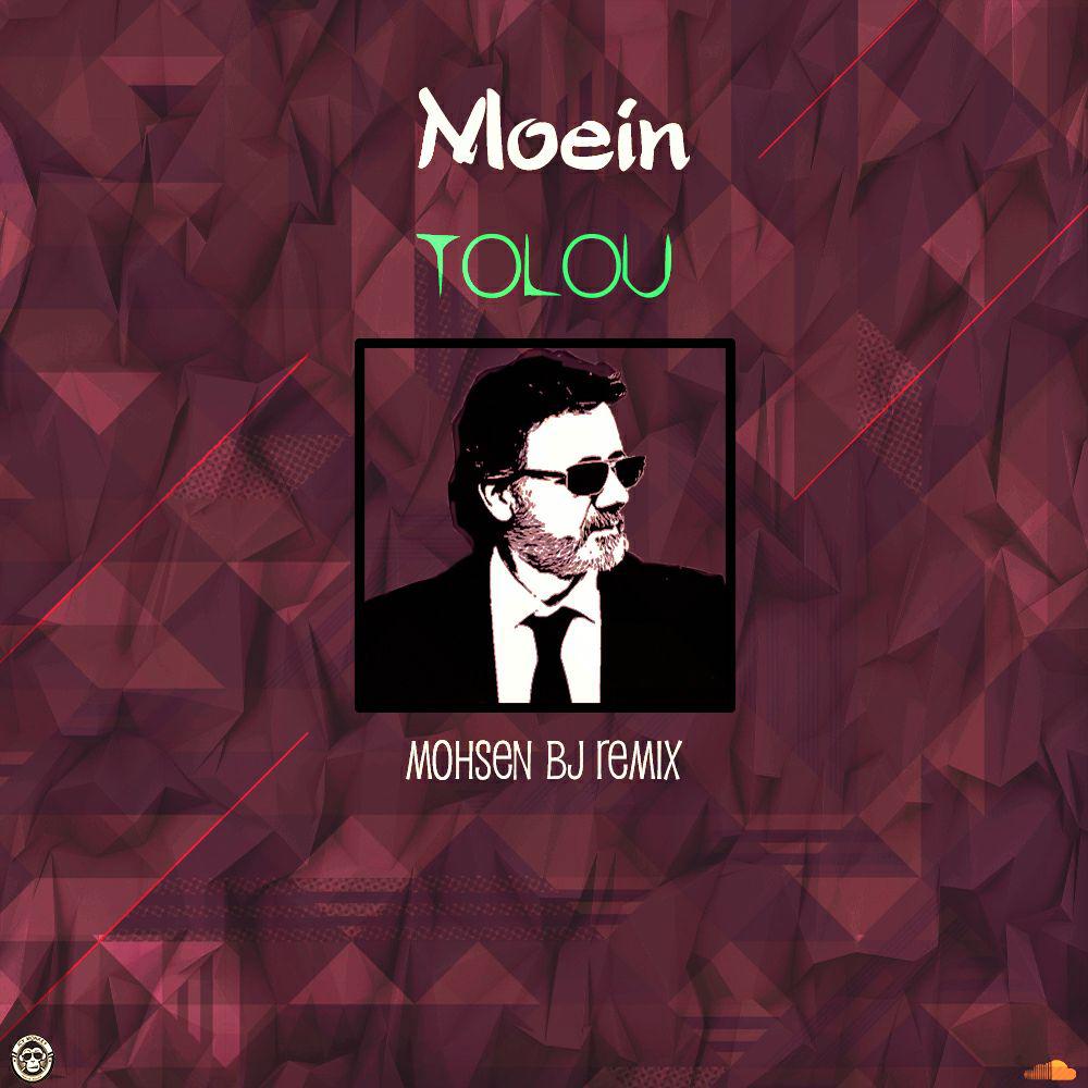 Moein - Tolou (Mohsenbj Remix)