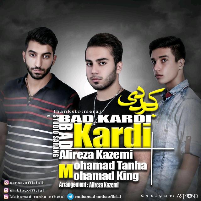 Alireza Kazemi & Mohammad Tanha & Mohammad King – Bad Kardi‏
