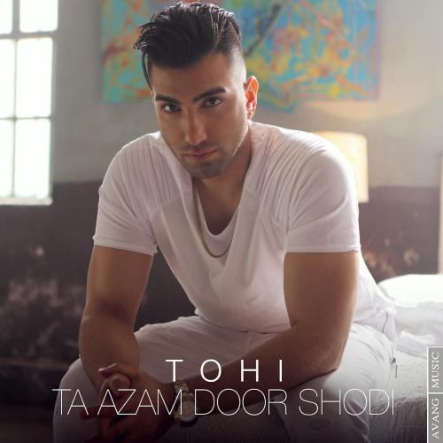 Hossein Tohi – Ta Azam Door Shodi