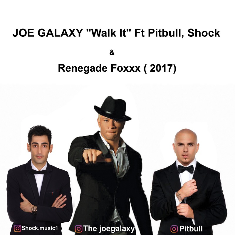Joegalaxy Ft Pitbull & Shock – Walk It Renegad Foxxx