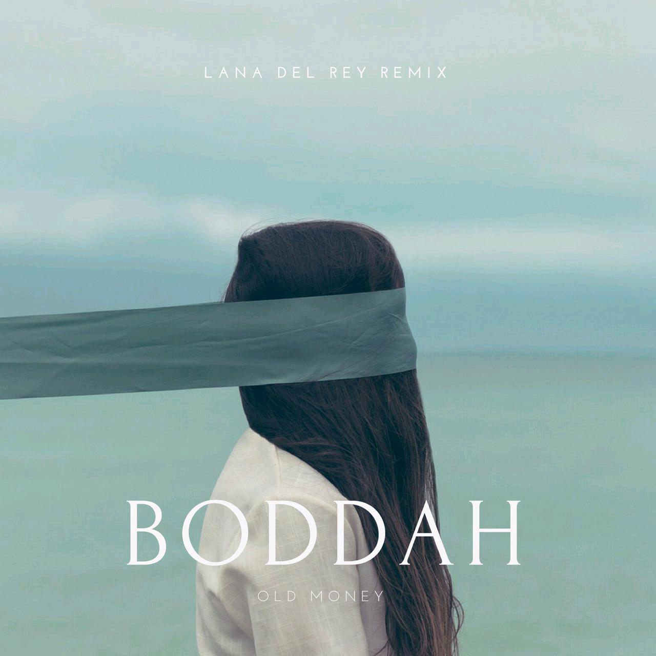 Boddah – Lana Del Rey Old Money (Remix)