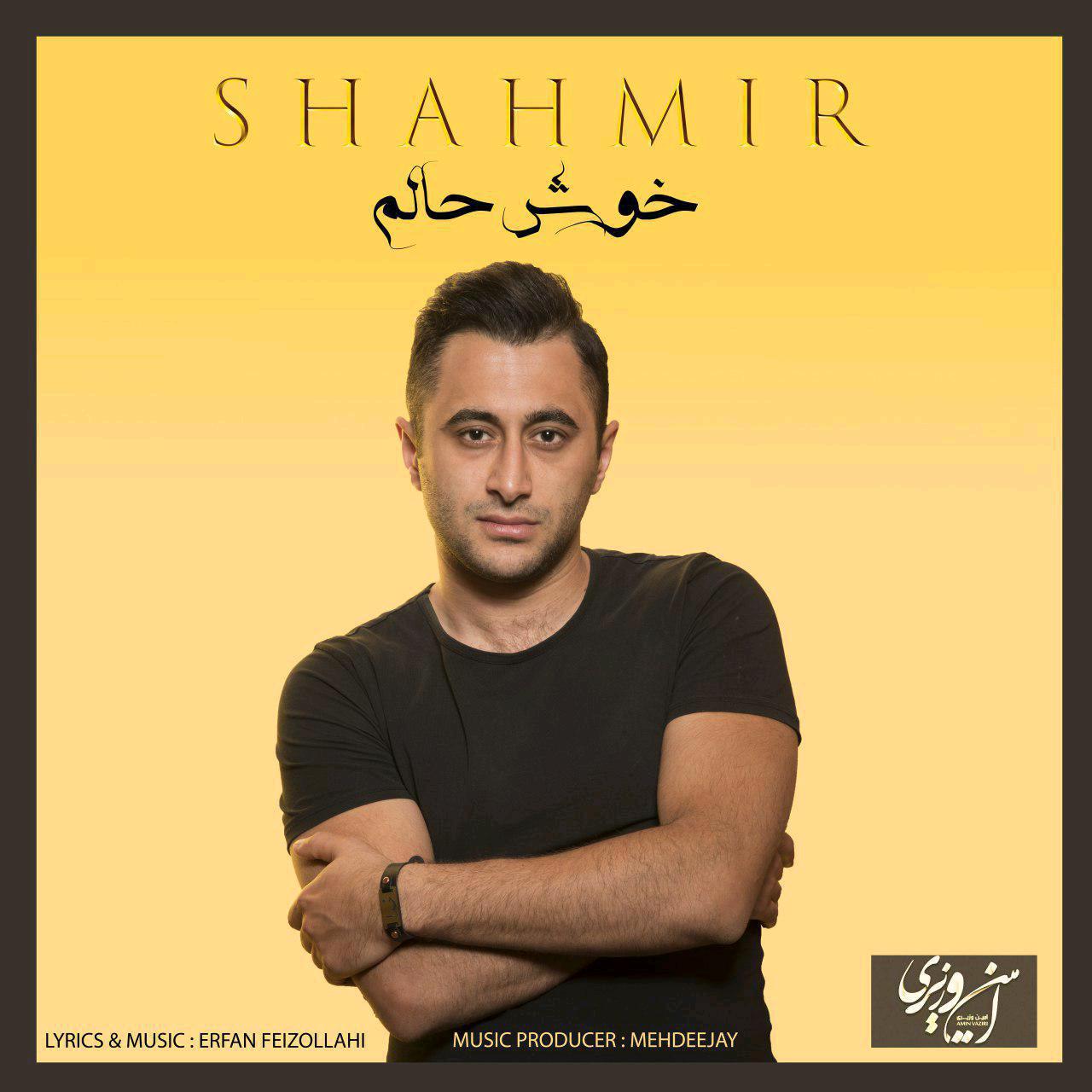 Shahmir – Khosh Halam