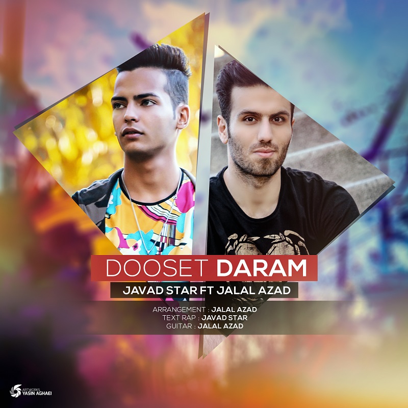 Javad Star – Dooset Daram (Ft Jalal Azad)